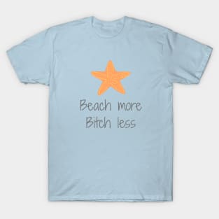 Beach More, Bitch Less T-Shirt